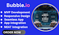 build bubble io app, mvp, web, saas platform, ai solutions