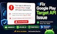fix target API level sdk for google play app rejection