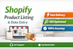 do shopify product listing, product upload, and shopify data entry with SEO