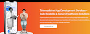 develop telemedicine app telehealth app pharmacy app telemedicine mobile or web