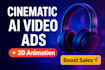create cinematic ai ads stunning 3d animations and viral ugc