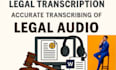 transcribe your legal audio accurately