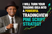 turn your trading idea into powerful tradingview pine script strategy