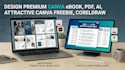 design premium canva ebook ,pdf, ai, attractive canva freebie,corel draw
