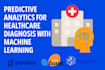 do predictive analytics for healthcare diagnosis with ml