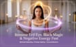 remove black spells, negativities, thirdparties eyes, evil eyes, bad magic