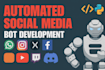 develop automated instagram api bot, tiktok bot, youtube bot, twitter api bot