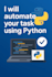 create custom python scripts to automate your tasks