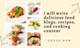 write delicious food blogs, recipes, and cooking content
