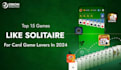 develop card games in unity, solitaire, poker, blackjack, spades, rummy game
