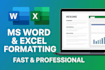 do professional ms word and excel formatting