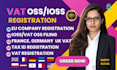 provide eu business registration and vat oss ioss in germany, france, UK, italy