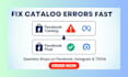 fix facebook catalog errors and setup instagram tiktok shop for sales