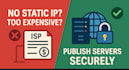 publish your local servers or devices with no static IP