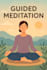 create guided meditations for relaxation and focus