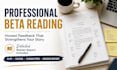 beta read and give honest feedback on your novel or manuscript