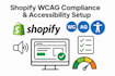 ensure shopify wcag compliance and accessibility setup, optimize shopify website