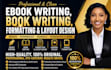ghostwrite ebook writing as book writer, book formatting, journal design, ebook