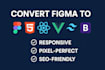 convert figma to HTML, figma to react, figma to vue, figma to tailwind CSS