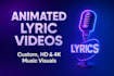 create high quality animated lyric, video music, visualizer music and custom vid