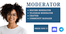 be your discord moderator, telegram chatter expert, and community manager