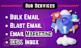 send 100 million bulk emails, bulk email blast and email campaign to inbox