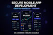 develop secure crypto wallet, fintech, and trading mobile apps