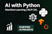 develop ai, machine learning, deep learning and nlp projects in python