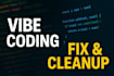 do quick bug fixes, code cleanup, and vibe coding assistance
