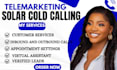 do solar cold calling customer service, roofing construction and telemarketing