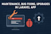 maintenance, bug fixing, upgrades features in laravel app