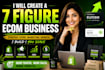 create a 7 figure ecom business