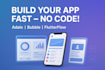 develop adalo bubble io bubble mobile app flutterflow adalo app glide app mvp