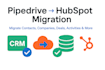 migrate pipedrive CRM to hubspot