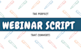 write the perfect and converting webinar script with webinar presentation funnel