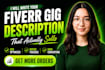 be your fiverr gig description writing, profile setup and optimization expert