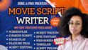 write your movie script, feature screenplay, TV pilot film script drama series