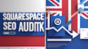 do a squarespace SEO audit UK and fix speed and meta issues