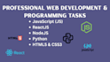 do javascript, reactjs, nodejs, python, HTML, CSS programming and website tasks