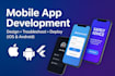 design, develop, troubleshoot and deploy your mobile app on playstore, app store