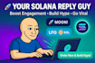 be your reply guy to boost engagement solana memecoin hype on crypto twitter