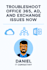 troubleshoot office 365, ad, and exchange issues now