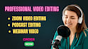 professionally edit zoom, loom, webinar, and online course videos