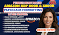 do book formatting book editing paperback formatting for amazon kdp publishing