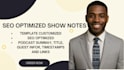 write engaging and SEO optimized podcast shownotes
