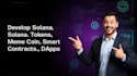 develop solana tokens, meme coin, smart contracts, dapps on solana blockchain
