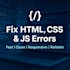 fix your HTML, CSS, or javascript website issues fast