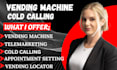 vending machine locator cold calling vending machines appointment setting