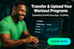 upload and transfer your workout programs using trainerize, everfit in 24hrs