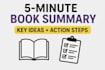 write a 5 minute book summary with 1 page action cheat sheet